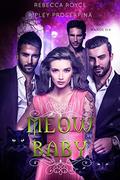 Meow, Baby by Ripley Proserpina, Rebecca Royce