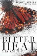 Bitter Heat (Singed #1) by Mia Knight