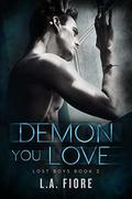 Demon You Love (Lost Boys #2) by L.A. Fiore
