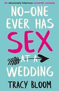 No-one Ever Has Sex at a Wedding (No-one Ever Has Sex #4) by Tracy Bloom
