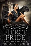 Fierce Pride: Episode Three (Fierce Pride #3) by Victoria H. Smith