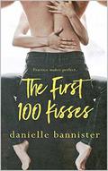 The First 100 Kisses by Danielle Bannister
