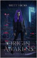 Origin Awakens (Return of the Old-Bloods #1) by Brett Hicks