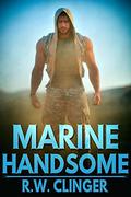 Marine Handsome by R.W. Clinger