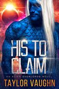 His to Claim by Taylor Vaughn, Eve Vaughn