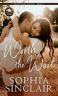 Worth the Wait (Small-Town Secrets #1) by Sophia Sinclair