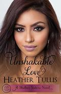 Unshakable Love: A Crystal Creek Romance (Shelter Sisters #1) by Heather Tullis