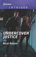 Undercover Justice  (Harlequin Intrigue Series) by Nico Rosso