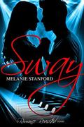 Sway (Romance Revisited #1) by Melanie Stanford