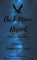 Dark Moon Descent: Children of the Moon Book 2 by Deborah Alexander