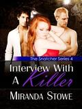 Interview With a Killer (Snatcher Series #4) by Miranda Stowe