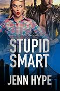 Stupid Smart (Jaded #3) by Jenn Hype