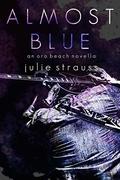 Almost Blue  (The Oro Beach Series) by Julie Strauss