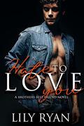 Hate to Love You (Baker's Bunch #1) by Lily Ryan