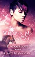 Whisper Me (Faeries Lost #2) by Grace Brannigan
