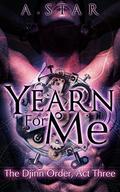 Yearn For Me (The Djinn Order #3) by A. Star