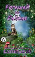Farewell to Felines by Kathi Daley
