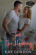 Two For Holding (425 Madison #4) by Kay Gordon