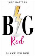 Big Rod  by Blake Wilder