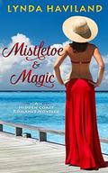 Mistletoe & Magic: A Hidden Coast Holiday Romance Novella  (Hidden Coast Romances) by Leigh Michaels