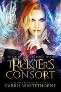 Tricksters Consort (Three Tricksters #3) by Carrie Whitethorne