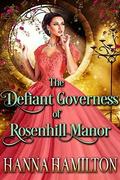 The Defiant Governess of Rosenhill Manor: A Historical Regency Romance Novel by Hanna Hamilton, Cobalt Fairy