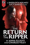 The Return of the Ripper (Sherlock Holmes and Lucy James Mystery #7) by Charles Veley