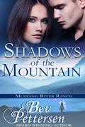 Shadows of the Mountain (Mustang River Ranch #1) by Bev Pettersen