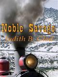 Noble Savage (Behind the Ranges #4) by Judith B. Glad