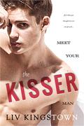 The Kisser: A Meet Your Man Novel by Liv Kingstown