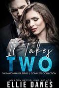 It Takes Two  (The Complete Collection): The Matchmaker Series by Ellie Danes