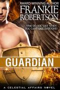 GUARDIAN: A Celestial Affairs Novel by Frankie Robertson
