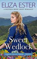 Sweet Wedlock: A Western Bride Sweet Romance (Carson Valley #8) by Eliza Ester