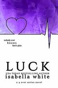 Luck (What if #2) by Isabella White