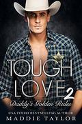 Tough Love 2: Daddy's Golden Rules by Maddie Taylor