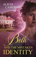 Beth and the Mistaken Identity by Alicia Cameron