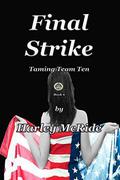 Final Strike (Taming Team TEN #6) by Harley McRide