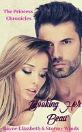 Booking Her Beau (The Princess Chronicles #1) by Stormy Winds