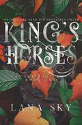 King's Horses by Lana Sky