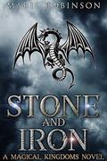 Stone and Iron: A Magical Kingdoms Fantasy Why Choose Romance by Marie Robinson