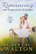 Romancing the Conflicted Cowboy (Sage Valley Ranch #1) by Crystal Walton