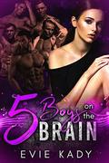 5 Boys on the Brain by Evie Kady