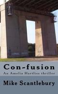 Con-fusion  (The Amelia Hartliss Mysteries) by Mike Scantlebury