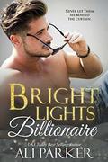 Bright Lights Billionaire by Ali Parker