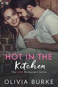 Hot in the Kitchen (The LUSH Restaurant #1) by Olivia Burke