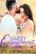 Sweet Engagement: A Small Town Sweet Romance (Love Happens #4) by Dean Hodel