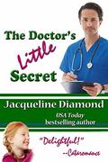The Doctor's Little Secret: A Fake Fiancé Romance by Jacqueline Diamond