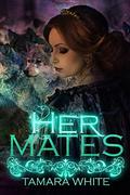 Her Mates (Wolf Trials #1) by Tamara White