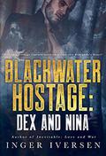 Blackwater Hostage: Dex and Nina (Blackwater Shorts #3) by Inger Iversen