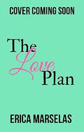 The Love Plan by Erica Marselas